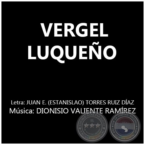 VERGEL LUQUEÑO - Música: DIONISIO VALIENTE RAMÍREZ